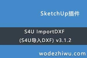 S4U ImportDXF (S4UDXF) v3.1.2 4.1